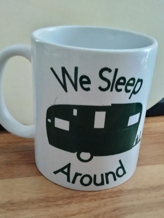 Novelty Camping Coffee Mug, "We Sleep Around"