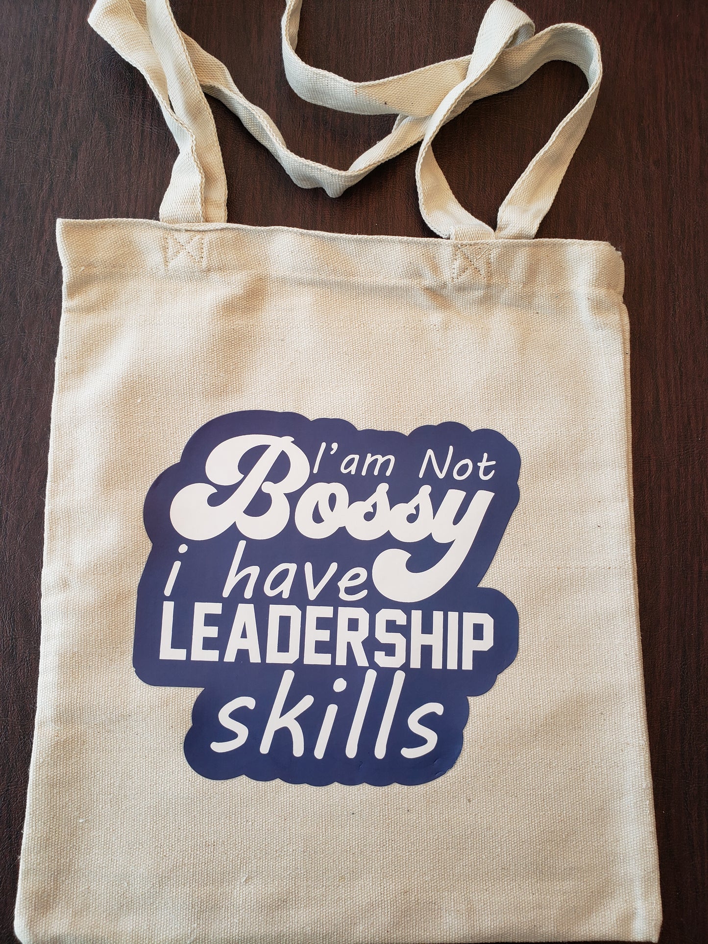 Funny Tote Bag, "I am not Bossy, I have Leadership Skills" 15" Great Gift