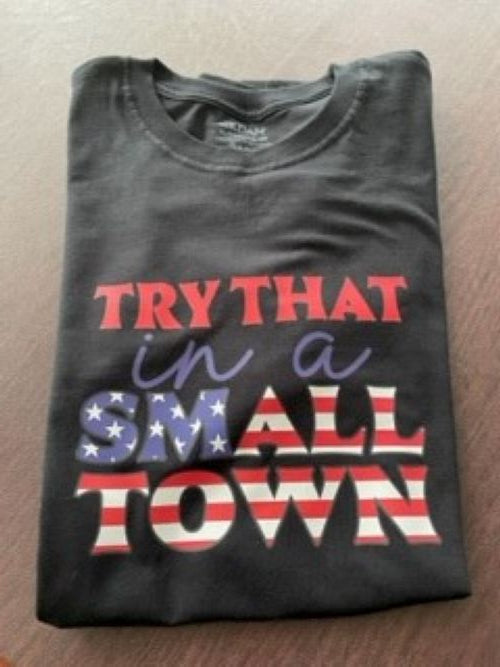 Custom Black T-Shirt, Try That in a Small Town