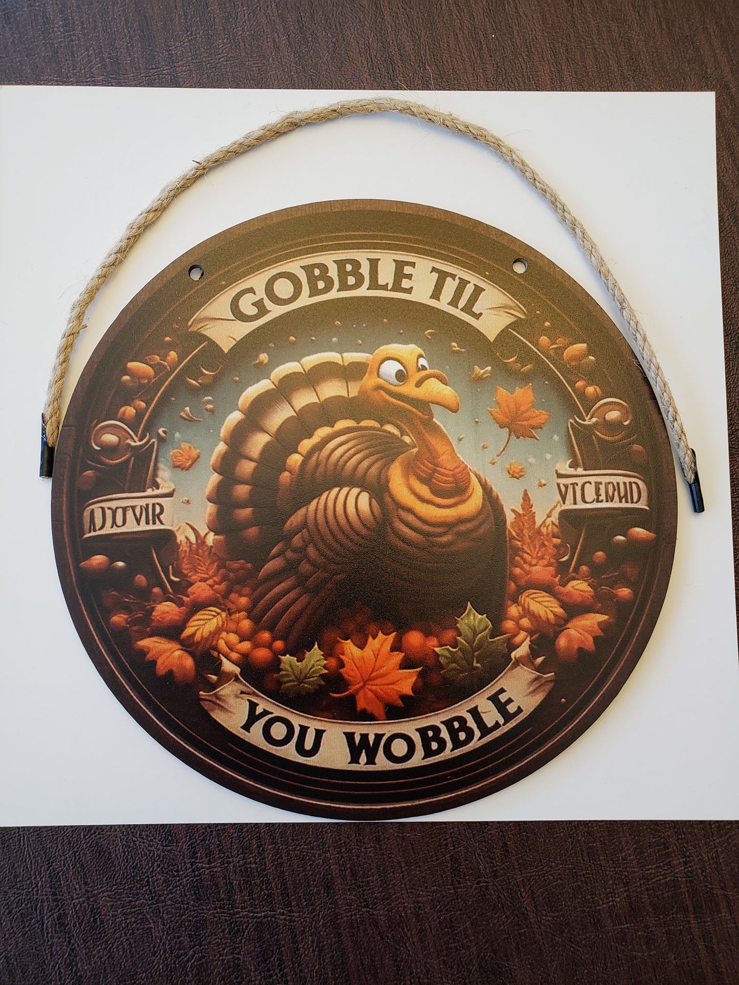 Thanksgiving Round Hanging Wooden Sign 8" Turkey Gobble Til You Wobble