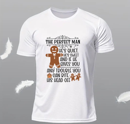 Christmas Winter Gingerbread Man Funny T-Shirt. The Perfect Man